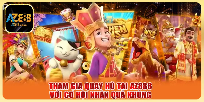 Nổ Hũ Thần Tài - Slot Game Đổi Thưởng Hot Nhất Hiện Nay 4 Tham gia quay hũ tại AZ888 với cơ hội nhận quà khủng