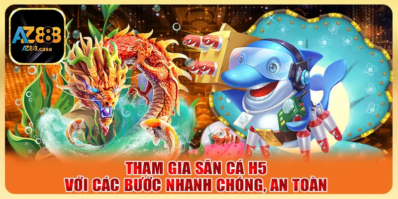 Bắn Cá H5 - Săn Thưởng Mọi Nơi Chỉ Với Một Chạm Đơn Giản 5 Tham gia săn cá H5 với các bước nhanh chóng, an toàn
