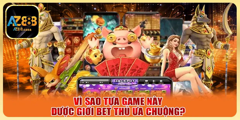 Nổ Hũ Thần Tài - Slot Game Đổi Thưởng Hot Nhất Hiện Nay 3 Vì sao tựa game này được giới bet thủ ưa chuộng?